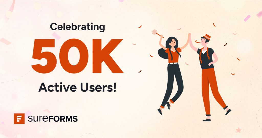 SureForms - 0 - 50K Users in Just 3 Months! SureForms – 0 – 50K Users in Just 3 Months!
